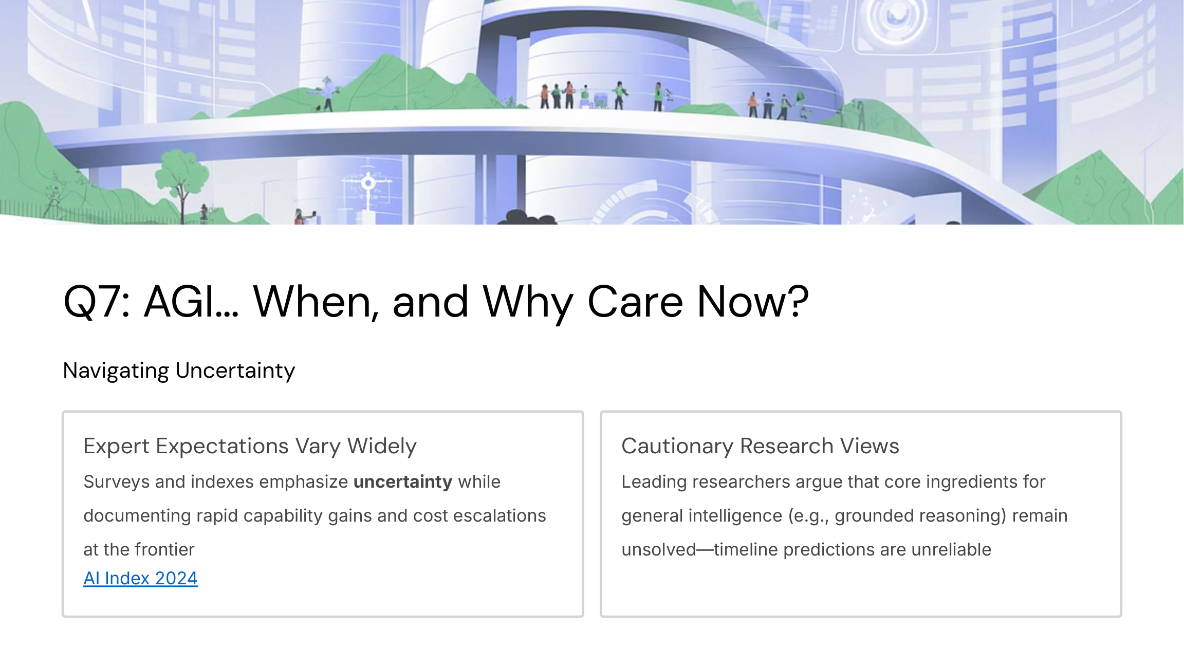 Q7 AGI When and Why Care Now: Expert expectations vary widely, cautionary research views remain unsolved
